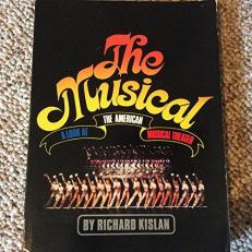The Musical : A Look at the American Musical Theater 