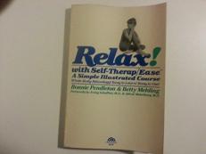 Relax! With Self Therap-Ease : A Simple Illustrated Course 