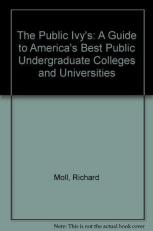 The Public Ivys : A Guide to America's Best State Colleges and Universities 
