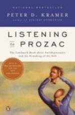 Listening to Prozac : The Landmark Book about Antidepressants and the Remaking of the Self 