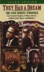 They Had a Dream : The Civil Rights Struggle from Frederick Douglass... MalcolmX 