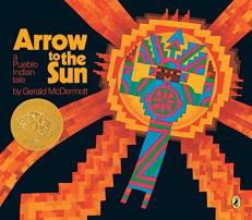 Arrow to the Sun : A Pueblo Indian Tale 