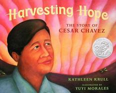 Harvesting Hope : The Story of Cesar Chavez 