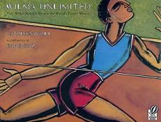 Wilma Unlimited : How Wilma Rudolph Became the World's Fastest Woman 