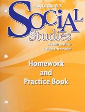 Harcourt School Publishers Social Studies : Homework and Practice Book Student Edition US: Making a New Nation 