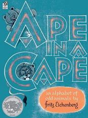 Ape in a Cape : An Alphabet of Odd Animals 