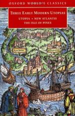 Three Early Modern Utopias : Thomas More: Utopia / Francis Bacon: New Atlantis / Henry Neville: the Isle of Pines