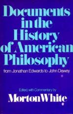 Documents in the History of American Philosophy : From Jonathan Edwards to John Dewey 