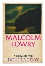 Malcolm Lowry : A Biography 