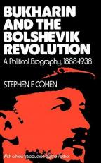 Bukharin and the Bolshevik Revolution : A Political Biography, 1888-1938 