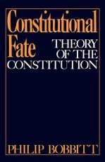Constitutional Fate : Theory of the Constitution 
