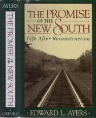 The Promise of the New South : Life after Reconstruction 