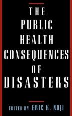 The Public Health Consequences of Disasters 