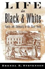 Life in Black and White : Family and Community in the Slave South 