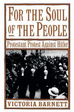 For the Soul of the People : Protestant Protest Against Hitler 