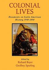 Colonial Lives : Documents on Latin American History, 1550-1850 
