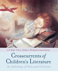 Crosscurrents of Children's Literature : An Anthology of Texts and Criticism 