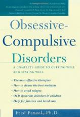 Obsessive-Compulsive Disorders : A Complete Guide to Getting Well and Staying Well 