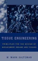 Tissue Engineering : Engineering Principles for the Design of Replacement Organs and Tissues 