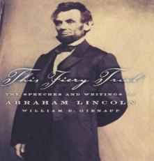 This Fiery Trial : The Speeches and Writings of Abraham Lincoln 