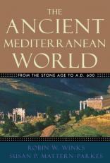 The Ancient Mediterranean World : From the Stone Age to A. D. 600 