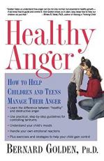 Healthy Anger : How to Help Children and Teens Manage Their Anger 