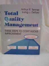 Total Quality Management : Three Steps to Continuous Improvement