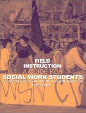 Field Instruction : A Guide for Social Work Students 4th