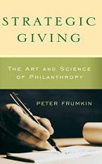 Strategic Giving : The Art and Science of Philanthropy 