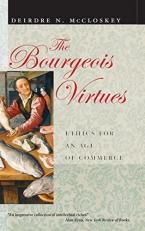 The Bourgeois Virtues : Ethics for an Age of Commerce 