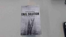 Final Solution: The Fate of the Jews 1933-1949 