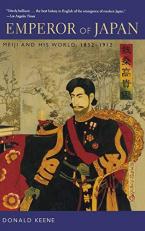 Emperor of Japan : Meiji and His World, 1852-1912 