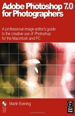 Adobe Photoshop 7.0 for Photographers : A Professional Image Editor's Guide to the Creative Use of Photoshop for the Macintosh and PC with CD