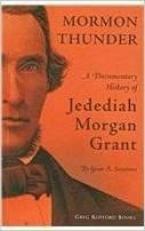 Mormon Thunder : A Documentary History of Jedediah Morgan Grant 