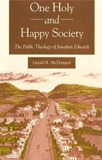 One Holy and Happy Society : The Public Theology of Jonathan Edwards