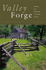Valley Forge : Making and Remaking a National Symbol 