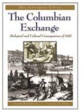 The Columbian Exchange : Biological and Cultural Consequences of 1492 