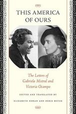 This America of Ours : The Letters of Gabriela Mistral and Victoria Ocampo 