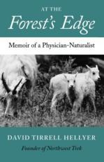 At the Forest's Edge : Memoir of a Physician-Naturalist 