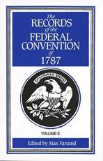 The Records of the Federal Convention Of 1787 : 1937 Revised Edition in Four Volumes, Volume 2