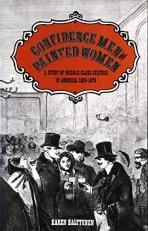 Confidence Men and Painted Women : A Study of Middle-Class Culture in America, 1830-1870 