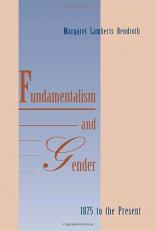 Fundamentalism and Gender, 1875 to the Present 