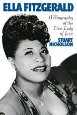Ella Fitzgerald : A Biography of the First Lady of Jazz