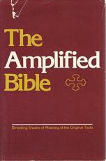 The Amplified Bible : Containing the Amplified Old Testament and the Amplified New Testament 