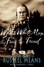 Where White Men Fear to Tread : The Autobiography of Russell Means 