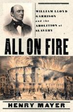 All on Fire : William Lloyd Garrison and the Abolition of American Slavery 