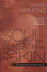 The Soul Beneath the Skin : The Unseen Hearts and Habits of Gay Men 