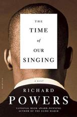 The Time of Our Singing : A Novel 