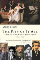 The Pity of It All : A Portrait of the German-Jewish Epoch, 1743-1933 
