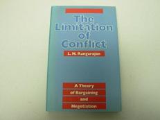 The Limitation of Conflict : A Theory of Bargaining and Negotiation 